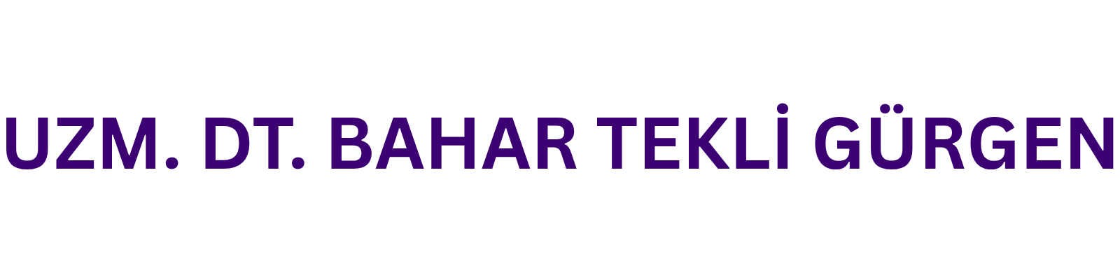 UZM. DT. BAHAR TEKLİ GÜRGEN